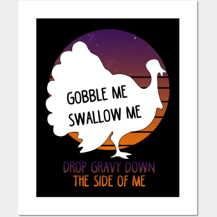 GOBBLE ME SWALLOW ME Posters and Art